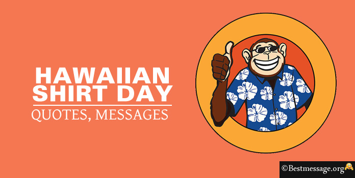 Hawaiian Shirt Day Wishes, Quotes, Messages