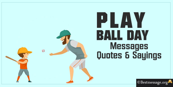 Play Ball Day Messages, Quotes, Sayings