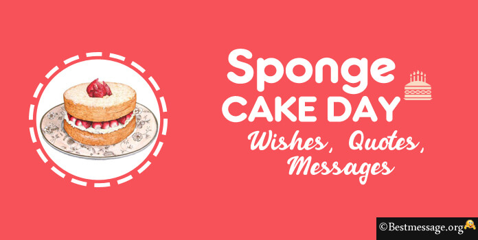 Sponge Cake Day Wishes Images, Messages, Cake Quotes