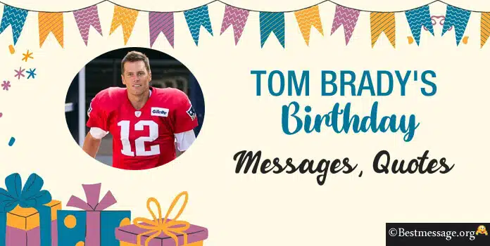 Tom Brady's Birthday Wishes Messages
