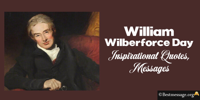 William Wilberforce Day Inspirational Quotes, Messages