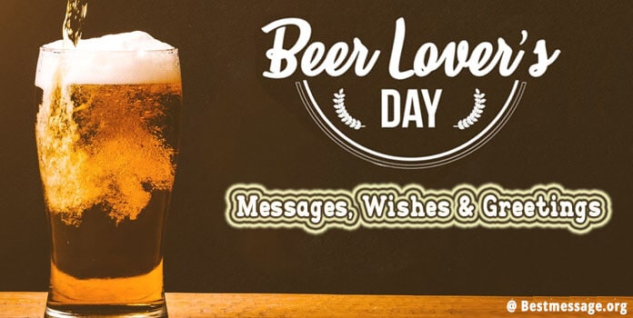 Beer Lovers Day Messages, Wishes & Greetings