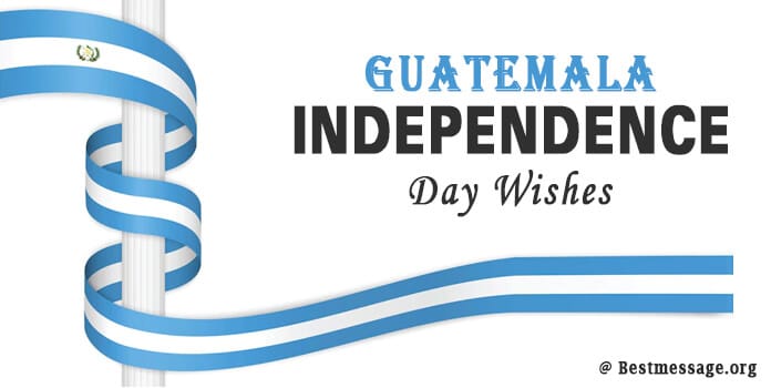 Guatemala Independence Day Wishes 2022 Messages, Status