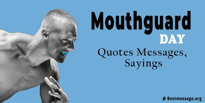 Mouthguard Day Quotes, Messages, Sayings