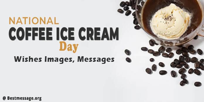 National Coffee Ice Cream Day Wishes Images, Messages