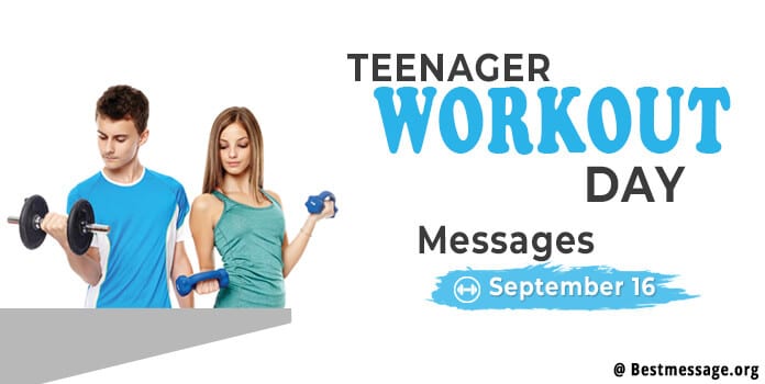Teenager Workout Day Quotes, Sayings, Messages