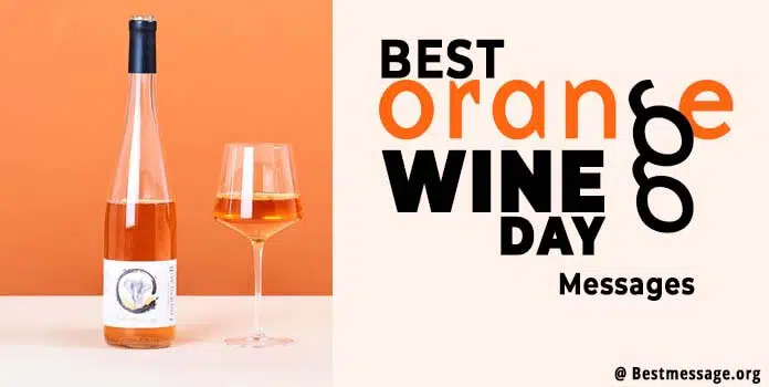 Best Orange Wine Day Wishes, Quotes, Messages