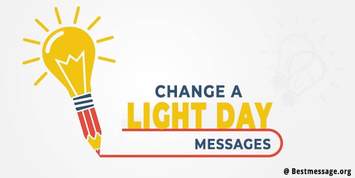 Change a Light Day Messages, Inspirational Quotes