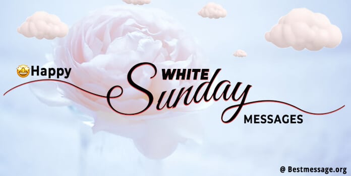 Happy White Sunday 2022 Wishes, Quotes, Messages, Greetings