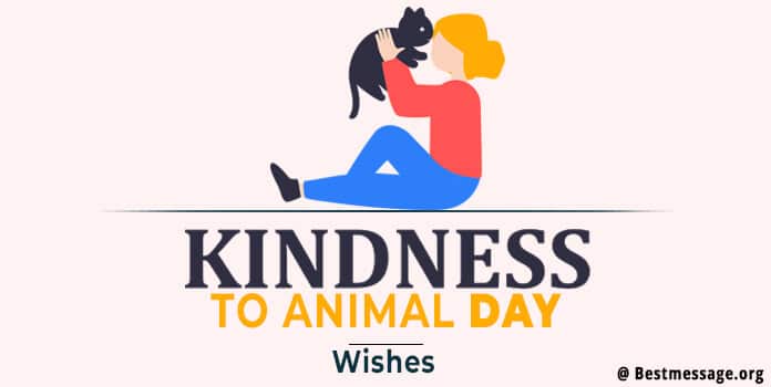 Kindness to Animal Day Wishes, Messages, Quotes