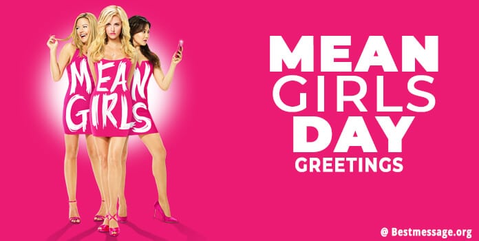Mean Girls Day Wishes, Greetings, Quotes and Messages