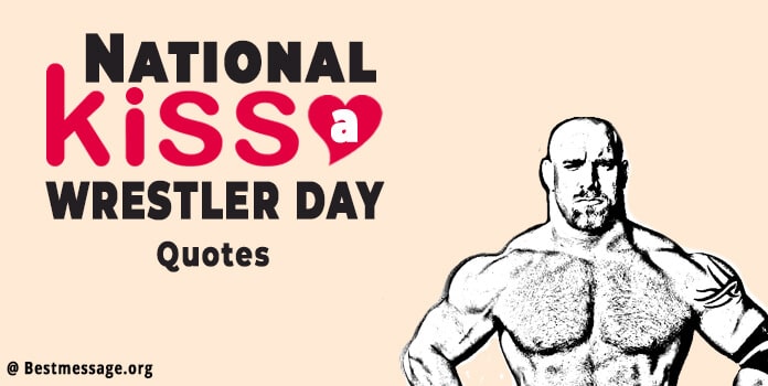 National Kiss a Wrestler Day Quotes, Wishes Messages