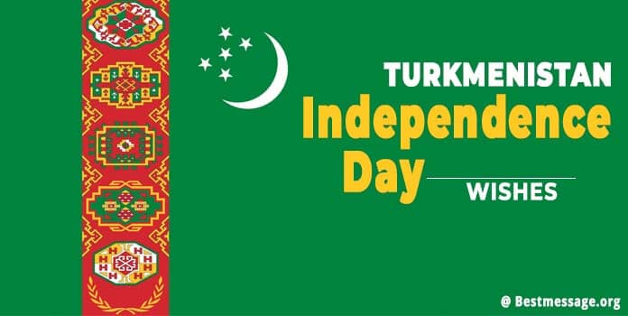Turkmenistan Independence Day Wishes 2022 Messages, Quotes