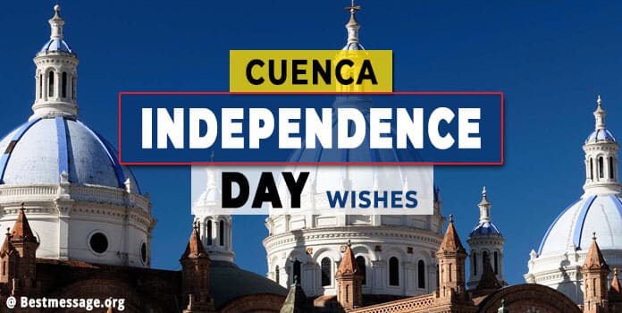 Cuenca Independence Day Wishes Messages, Greetings, Quotes