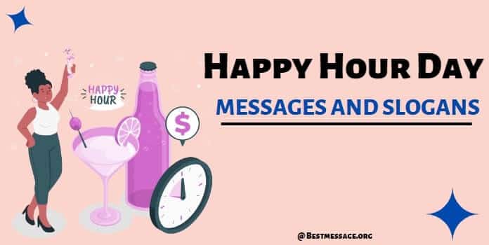 Happy Hour Day Messages, Captions, Quotes and Slogans