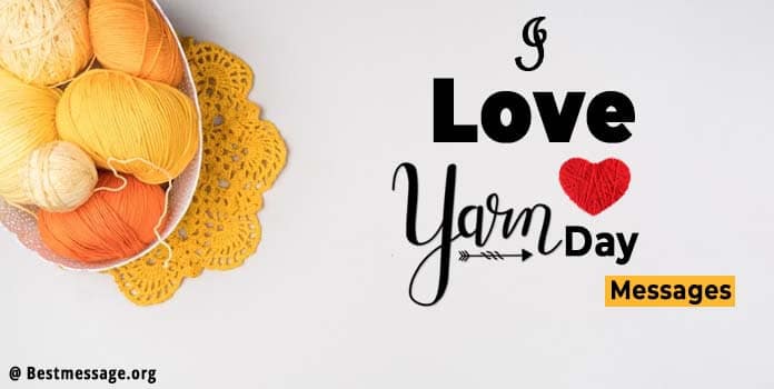I Love Yarn Day Wishes, Love Quotes, Messages