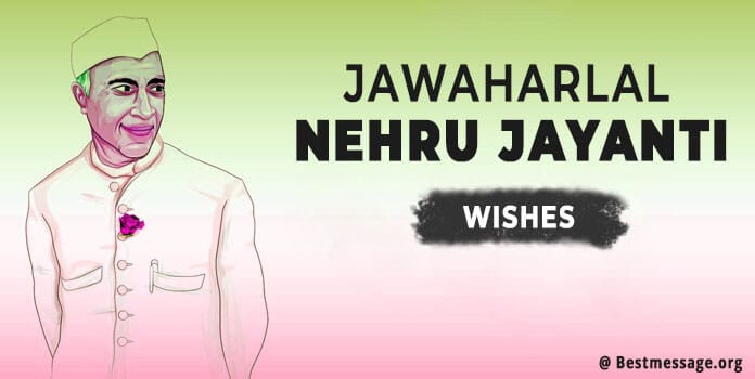 Jawaharlal Nehru Jayanti 2022 Wishes, Quotes, Messages, Status