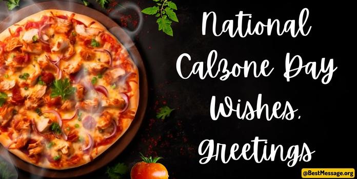 National Calzone Day Wishes, Quotes, Messages, Greetings