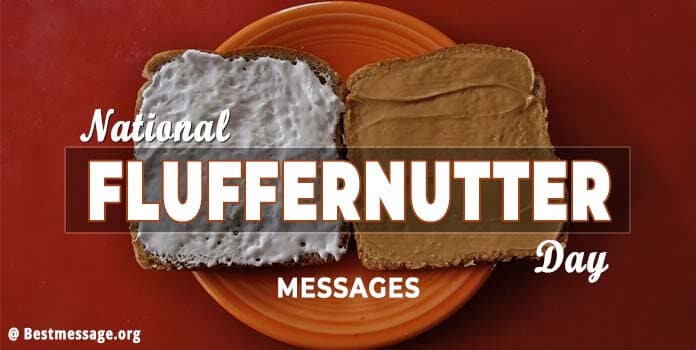 National Fluffernutter Day 2022 Wishes, Status Messages, Quotes