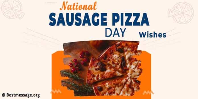 National Sausage Pizza Day Wishes Images, Quotes, Messages