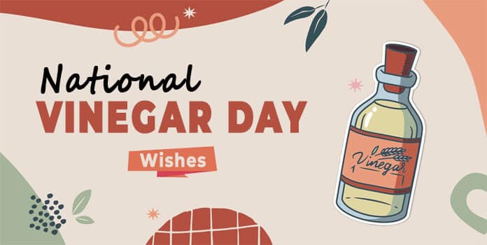 National Vinegar Day Wishes, Messages, Quotes, Greetings