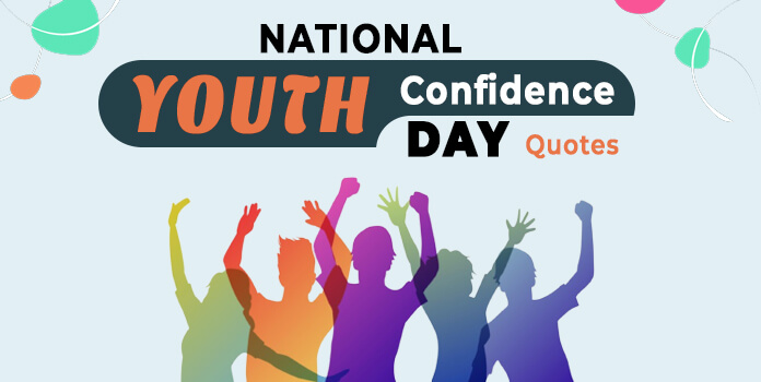 National Youth Confidence Day Messages, Quotes In English