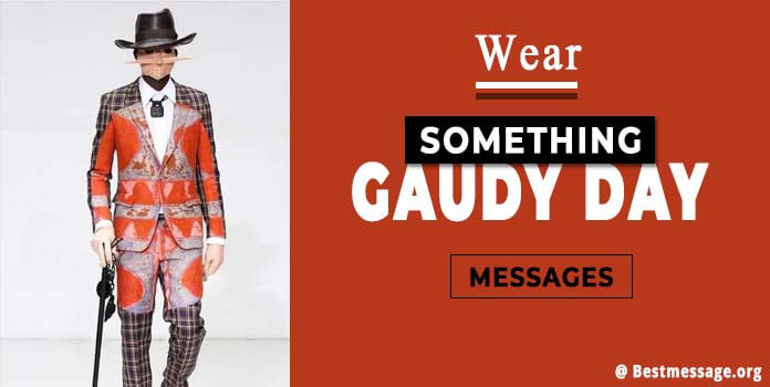 Wear Something Gaudy Day Wishes, Quotes, Messages