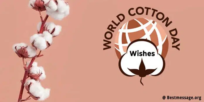 World Cotton Day Quotes, Wishes Images, Messages