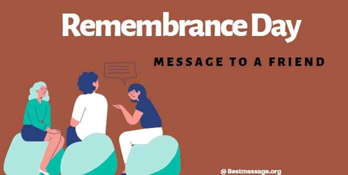 Remembrance Day Message to a friend – Remembrance Quotes