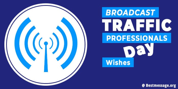 Broadcast Traffic Professionals Day Wishes, Messages, Quotes