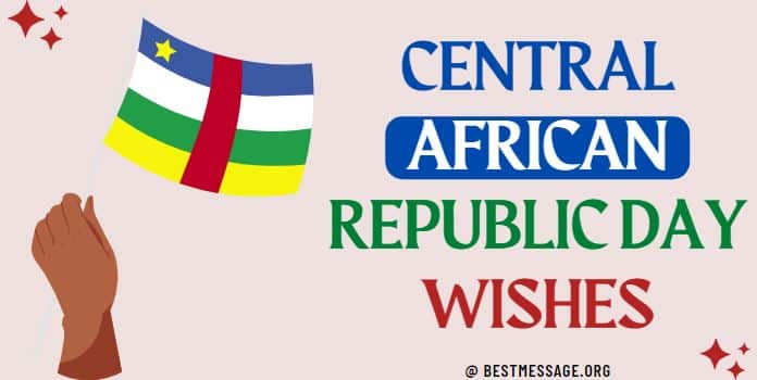 Central African Republic Republic Day Wishes Messages
