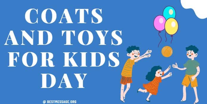 Coats and Toys for Kids Day Messages, Quotes
