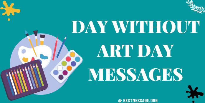 Day without Art Day Messages, Greetings
