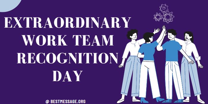 Extraordinary Work Team Recognition Day Messages Quotes