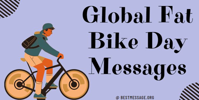 Global Fat Bike Day Messages Quotes