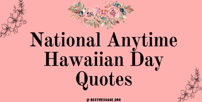 Anytime Hawaiian Day Quotes Captions