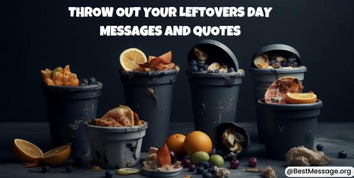 Throw Out Your Leftovers Day