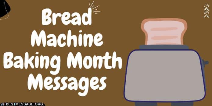 Bread Machine Baking Month Messages, Sayings