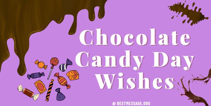 Chocolate Candy Day Wishes, Messages