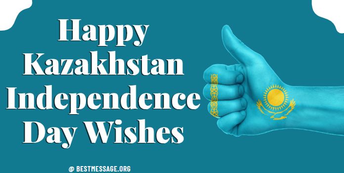 Happy Kazakhstan Independence Day Wishes , Messages, Quotes