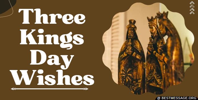 Happy Three Kings Day 2023 Wishes, Messages