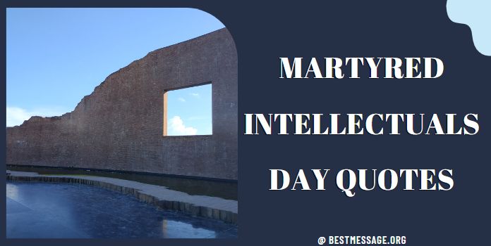 Martyred Intellectuals Day Quotes, Sayings
