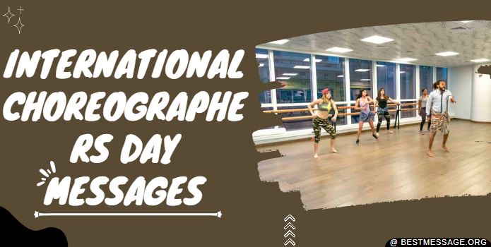 Choreographers Day messages, Quotes