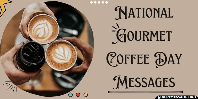 Gourmet Coffee Day Messages, Wishes