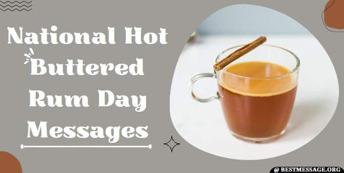 Hot Buttered Rum Day Messages, Quotes