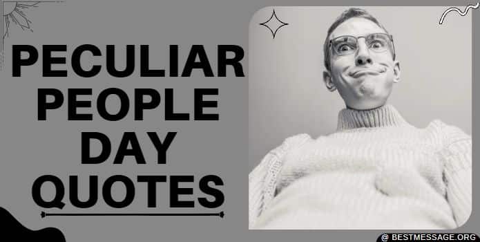 Short Peculiar People Day Quotes message