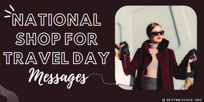 National Shop For Travel Day Messages, Quotes