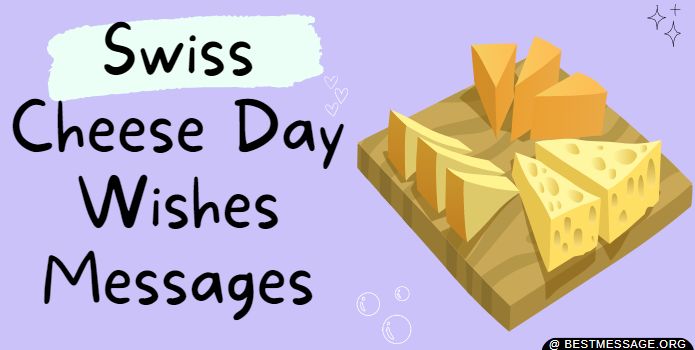 Swiss Cheese Day Messages, Quotes, Captions