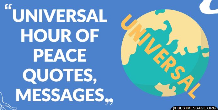 Universal Hour of Peace Quotes Messages