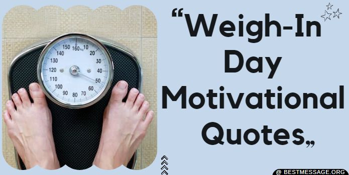 Short Weigh-In Day Motivational Quotes